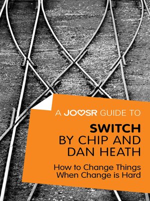 cover image of A Joosr Guide to... Switch by Chip and Dan Heath
